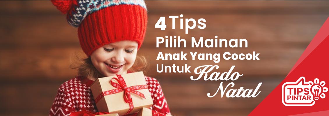 Tips Pilih Mainan Anak Yang Cocok Untuk Kado Natal