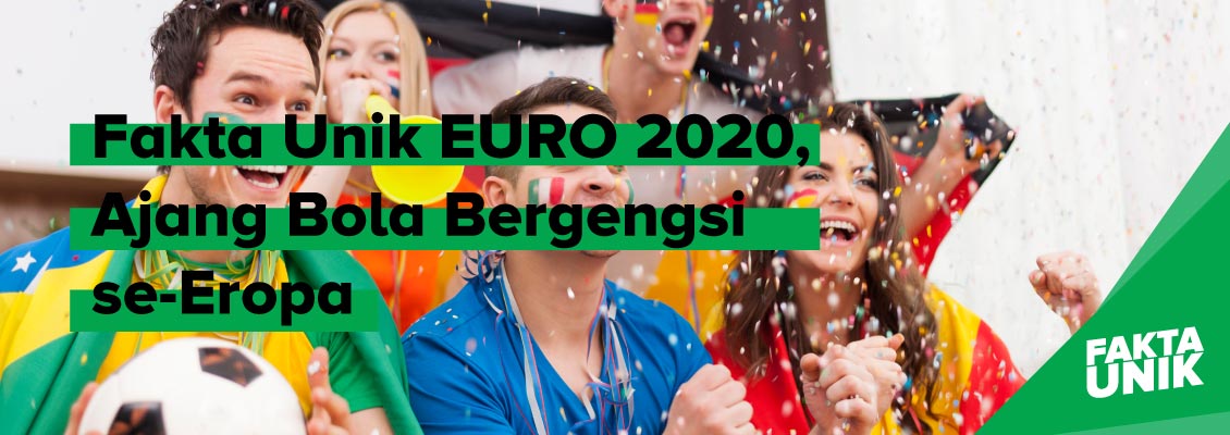 Fakta Unik EURO 2020, Ajang Bola Bergengsi se-Eropa